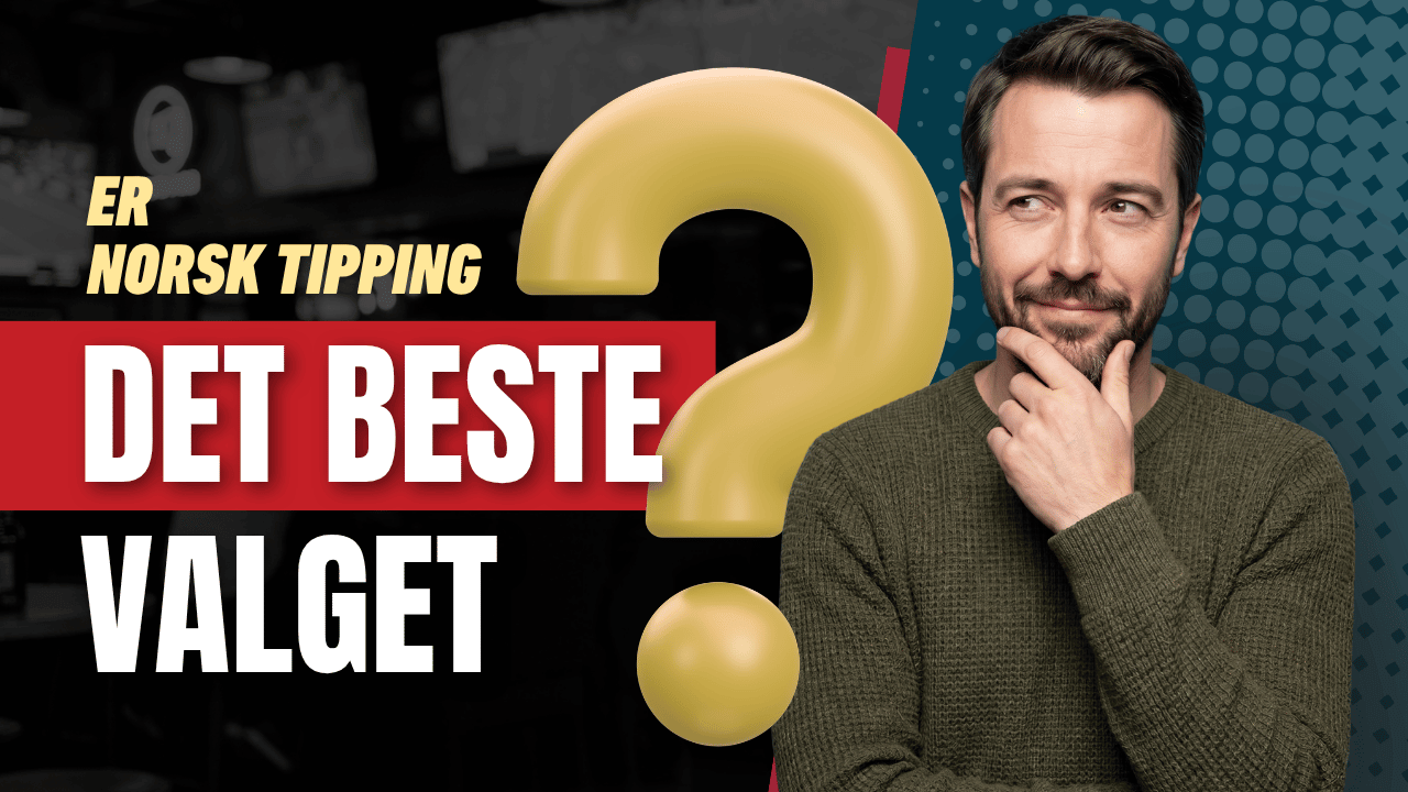 Er Norsk Tipping det beste valget