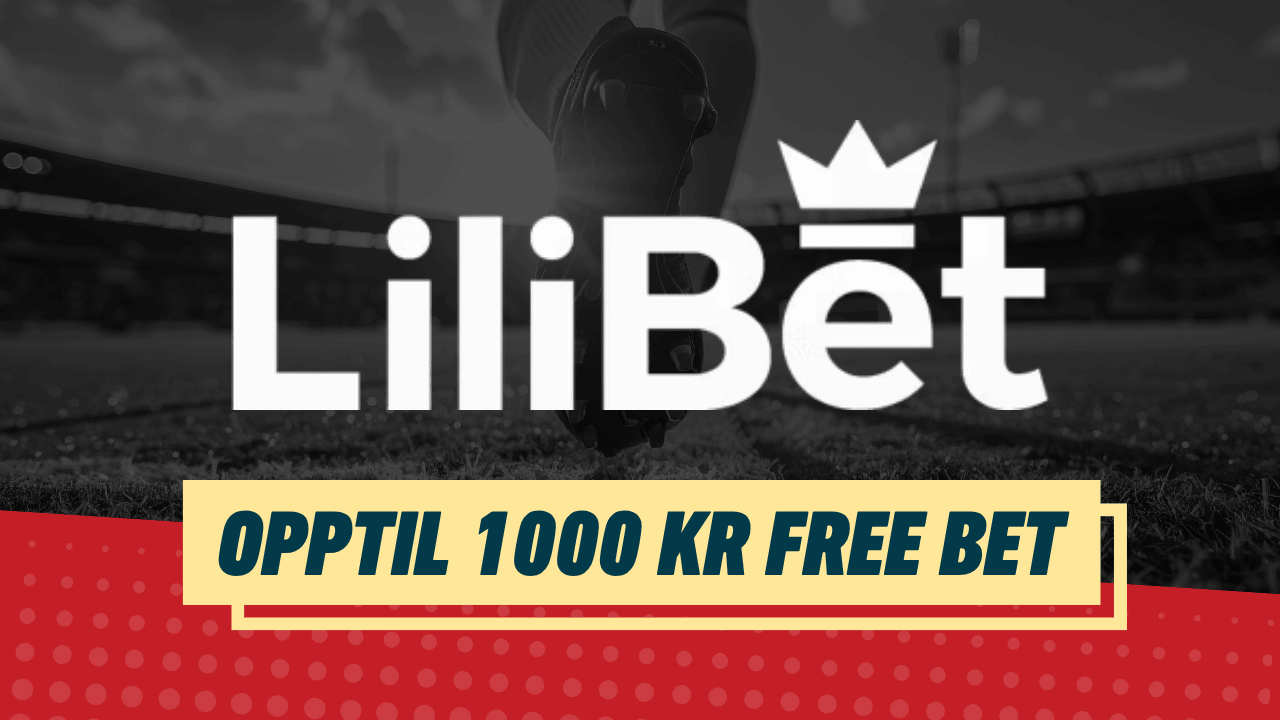 1000 kr free bet lilibet
