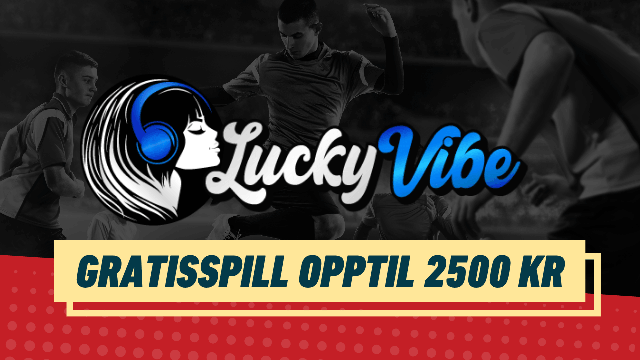 2500 gratisspill luckyvibe