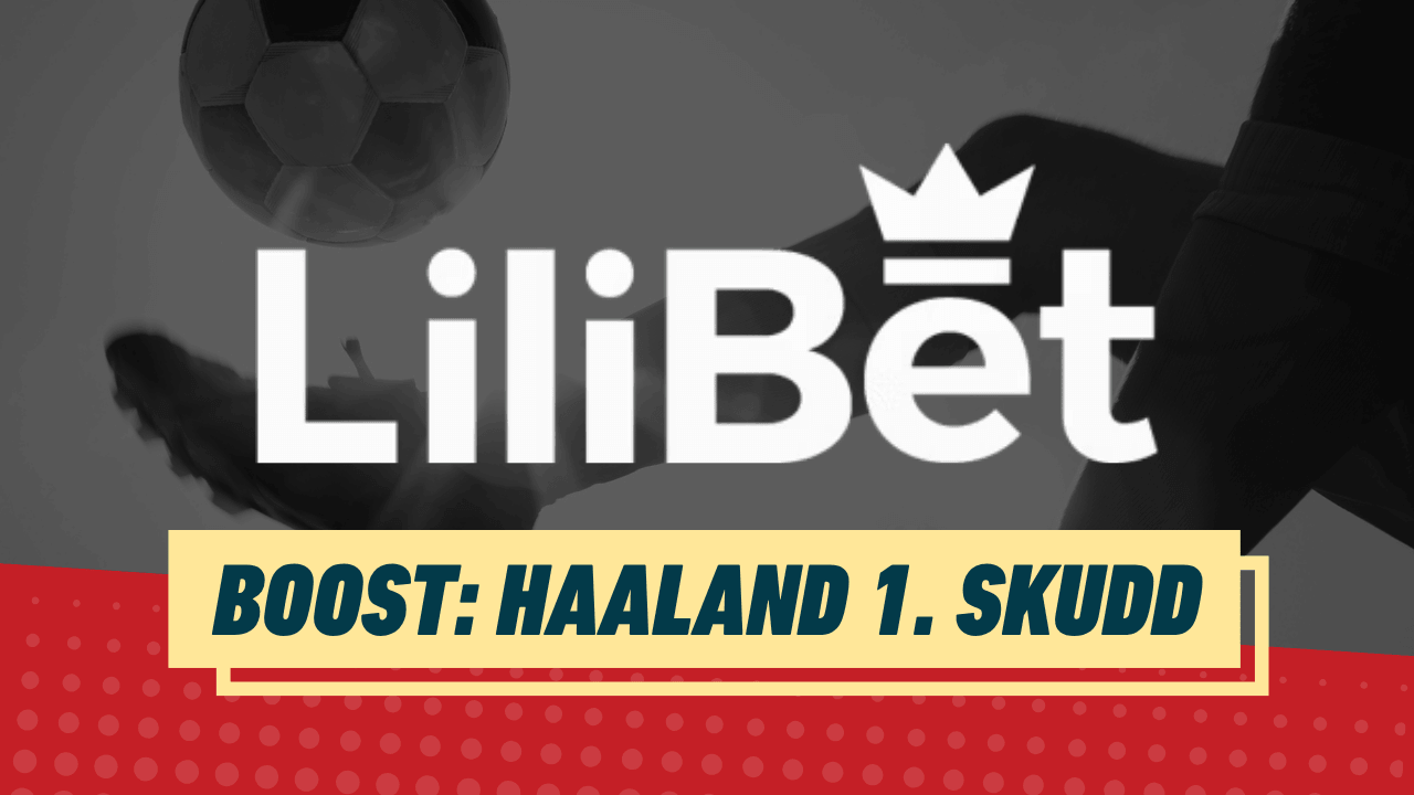 Boost haaland 1 skudd lilibet