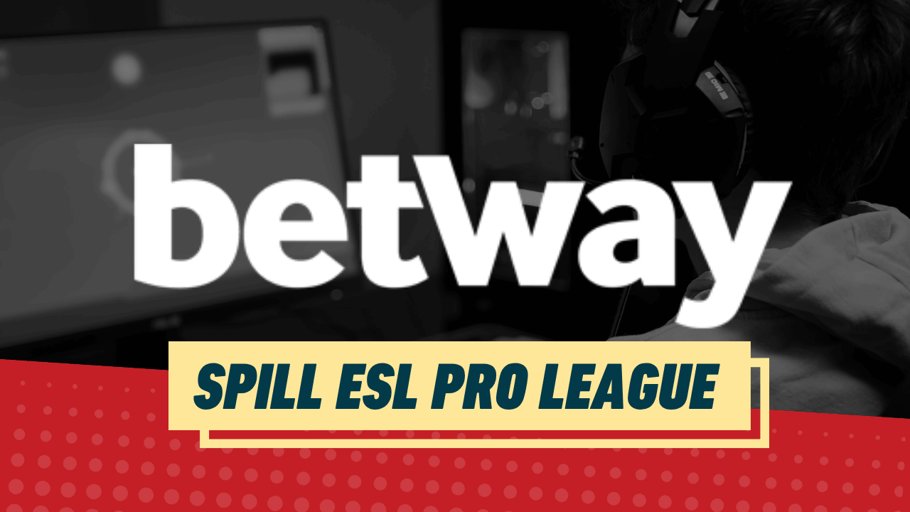 Esl pro spill betway