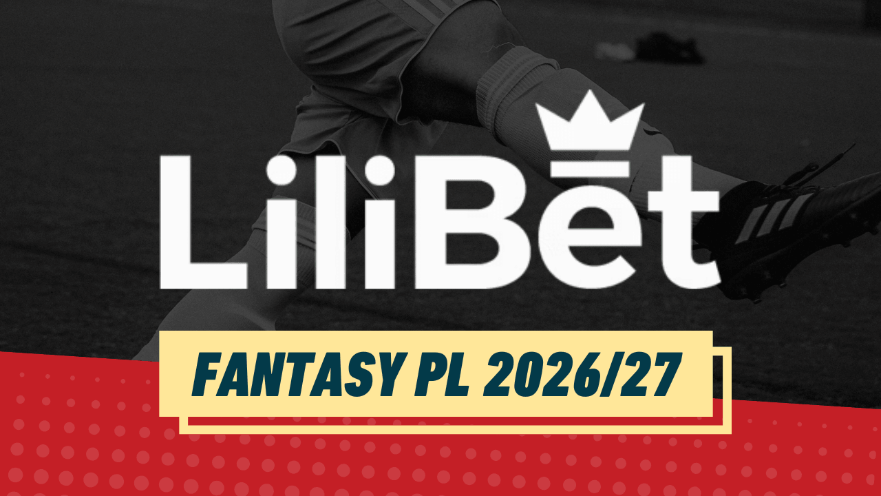 Fantasy pl 2026 27 lilibet
