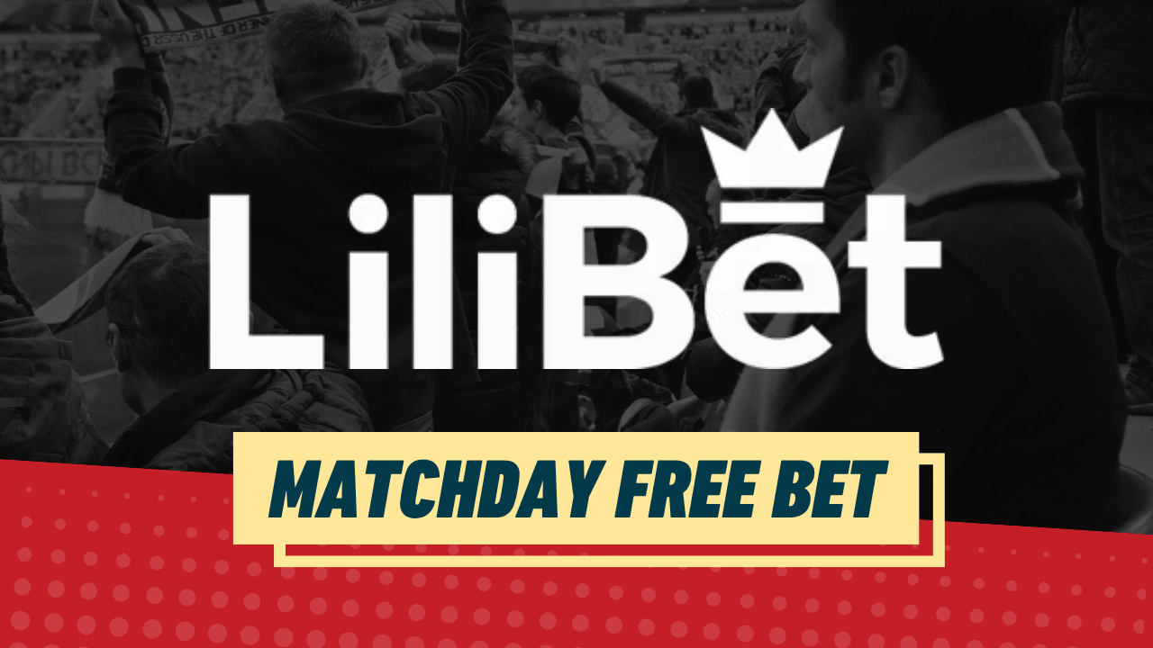 Matchday free bet lilibet