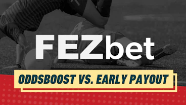 Oddsboost early payout fezbet