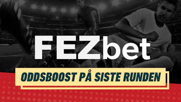 Oddsboost siste runden fezbet